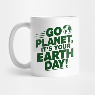 Go Planet Its Your Earth Day Teacher Kids Funny Earth Day Mug